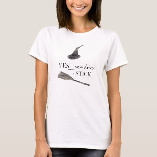 Yes I Can Drive A Stick Fun | Happy Halloween T-shirt (Voorkant)
