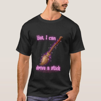 Yes I Can Drive A Stick Funny Halloween Spooky Wit T-shirt