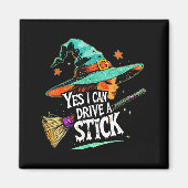 Yes I Can Drive A Stick Funny Halloween Witch Gift Magneet (Voorkant)