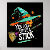 Yes I Can Drive A Stick Funny Halloween Witch Gift Poster (Voorkant)