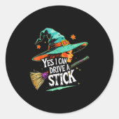 Yes I Can Drive A Stick Funny Halloween Witch Gift Ronde Sticker (Voorkant)