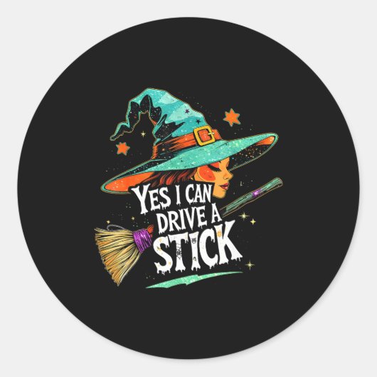 Yes I Can Drive A Stick Funny Halloween Witch Gift Ronde Sticker (Voorkant)
