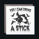 Yes i Can Drive a Stick Funny Witch Halloween Gift Automagneet<br><div class="desc">witch, halloween, spooky, funny, sarcastic, gift, scary, bats, birthday</div>