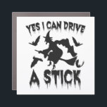 Yes i Can Drive a Stick Funny Witch Halloween Gift Automagneet<br><div class="desc">witch, halloween, spooky, funny, sarcastic, gift, scary, bats, birthday</div>