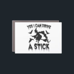 Yes i Can Drive a Stick Funny Witch Halloween Gift Automagneet<br><div class="desc">witch, halloween, spooky, funny, sarcastic, gift, scary, bats, birthday</div>