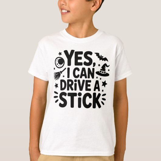 Yes, I Can Drive a Stick – Funny Witch Halloween T-shirt (Voorkant)