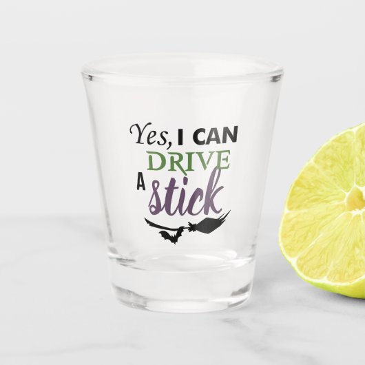 Yes I Can Drive A Stick Shot Glas (Voorkant)