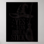 Yes I Can Drive A Stick Soky Witch Funny Halloween Poster (Voorkant)