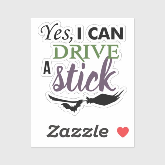 Yes I Can Drive A Stick Sticker (Vel)