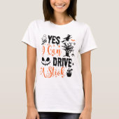 Yes I Can Drive A Stick Witch | Funny Halloween T-shirt (Voorkant)