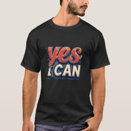 Yes I Can T-shirt