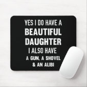 Yes I Do Have A Beautiful Daughter Gun Shovel Alib Muismat (Met muis)