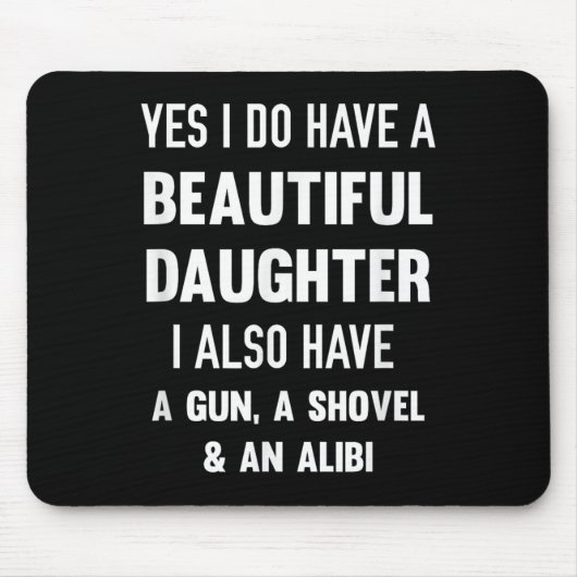 Yes I Do Have A Beautiful Daughter Gun Shovel Alib Muismat (Voorkant)