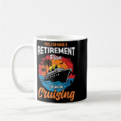 Yes I Do Have A Retirement Plan Cruising Funny Tee Koffiemok (Links)