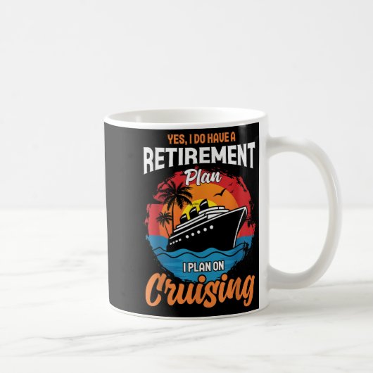 Yes I Do Have A Retirement Plan Cruising Funny Tee Koffiemok (Rechts)