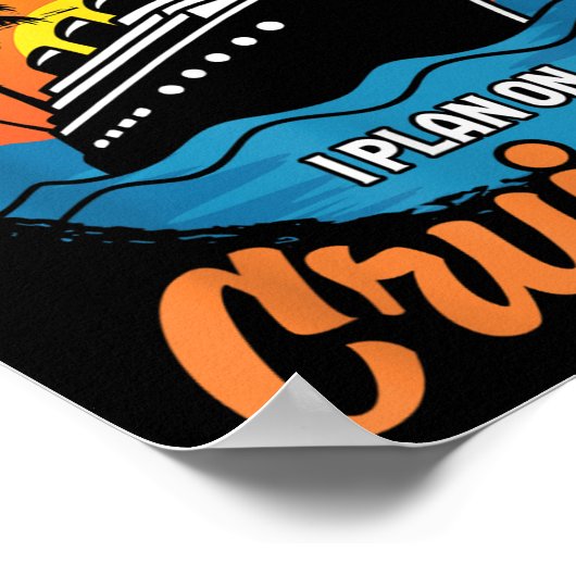 Yes I Do Have A Retirement Plan Cruising Funny Tee Poster (Hoek)