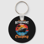Yes I Do Have A Retirement Plan Cruising Funny Tee Sleutelhanger (Voorkant)