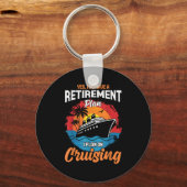Yes I Do Have A Retirement Plan Cruising Funny Tee Sleutelhanger (Voorkant)