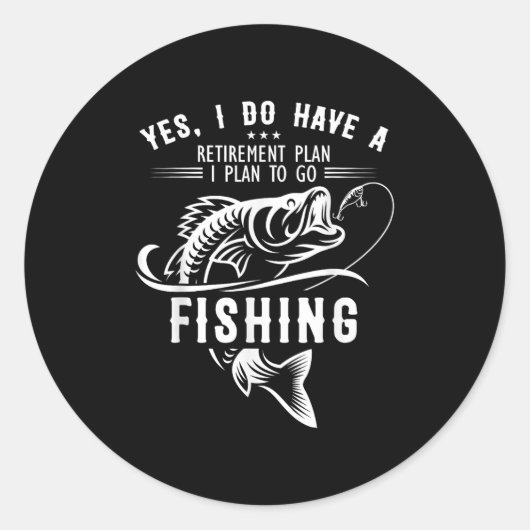 Yes I Do Have A Retirement Plan Fishing Funny Fish Ronde Sticker (Voorkant)