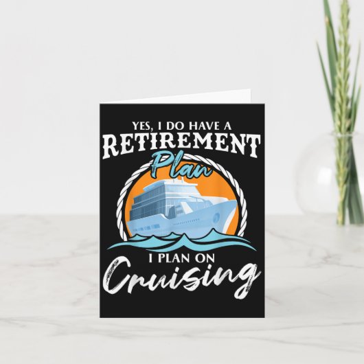 Yes, I Do Have A Retirement Plan I Plan On Cruisin Kaart (Voorkant)