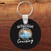 Yes, I Do Have A Retirement Plan I Plan On Cruisin Sleutelhanger (Voorkant)