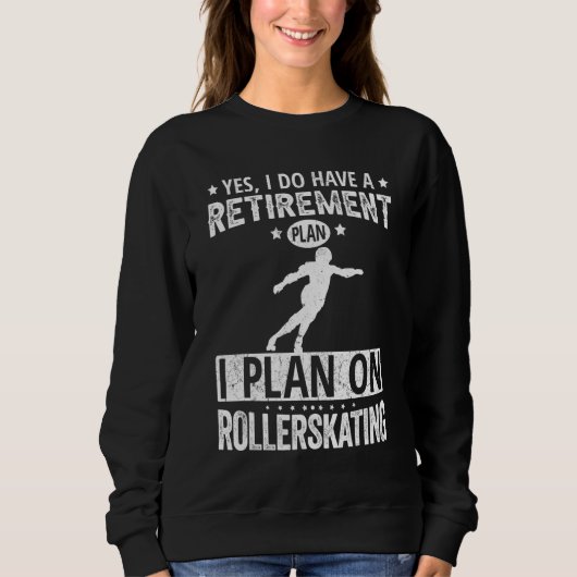 Yes I Do Have A Retirement Plan I Plan On Rollersk Trui (Voorkant)