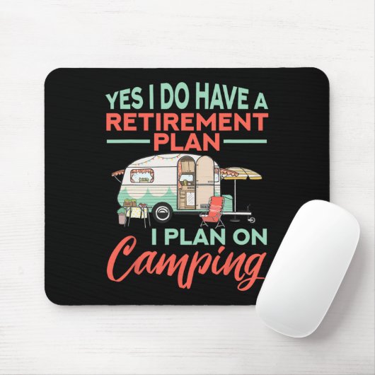 Yes I Do Have A Retirement Plan - Retirement Campi Muismat (Met muis)