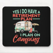 Yes I Do Have A Retirement Plan - Retirement Campi Muismat (Voorkant)