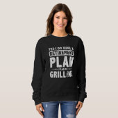 Yes I Do Have An Retivation Plan I Plan On Grillin Trui (Voorkant volledig)