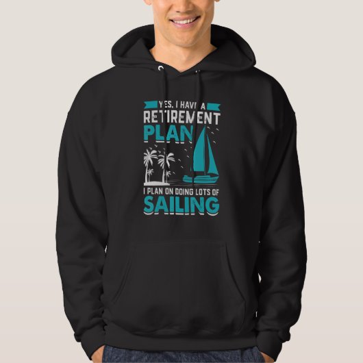 Yes I Have A Retirement Plan I Plan On Doing Lots  Hoodie (Voorkant)