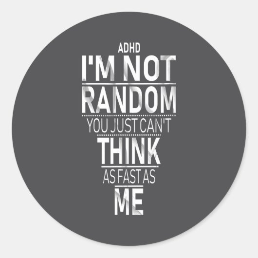 Yes I Have Adhd I'm Not Random Funny Quotes_adhd A Ronde Sticker (Voorkant)