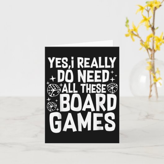 Yes I Really Do Need All These Board Games Funny  Kaart (Gele Bloem)