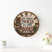 Yes, I Really Do Need All These Books Funny Book Grote Klok (Huis)