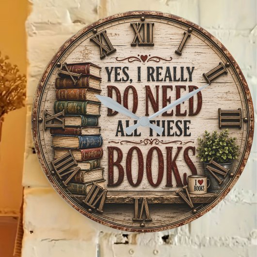 Yes, I Really Do Need All These Books Funny Book Grote Klok