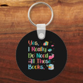 Yes I Really Do Need All These Books  Sleutelhanger (Voorkant)