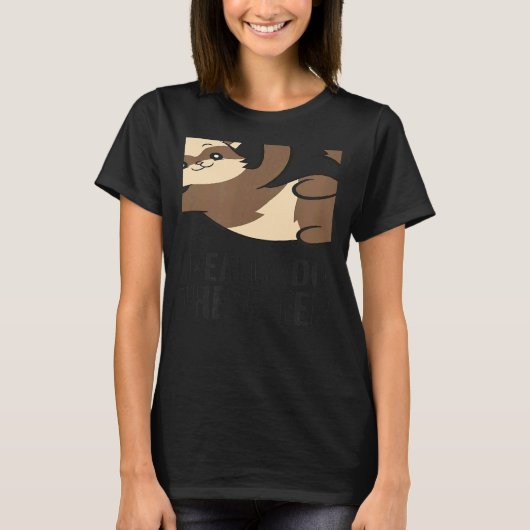 Yes I Really Do Need All These Ferrets Ferret Owne T-shirt (Voorkant)