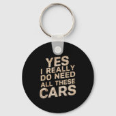 Yes I Really Do Need All These Funny Car Lovers Fo Sleutelhanger (Voorkant)