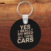 Yes I Really Do Need All These Funny Car Lovers Fo Sleutelhanger (Voorkant)