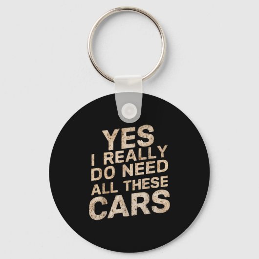 Yes I Really Do Need All These Funny Car Lovers Fo Sleutelhanger (Voorkant)