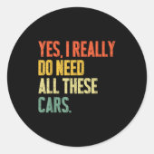 Yes I Really Do Need All These Garage Funny Men Ronde Sticker (Voorkant)