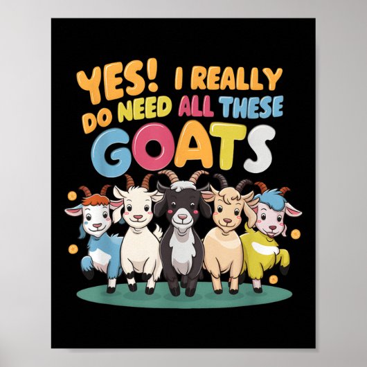 Yes I Really Do Need All These Goats Farm Animal L Poster (Voorkant)
