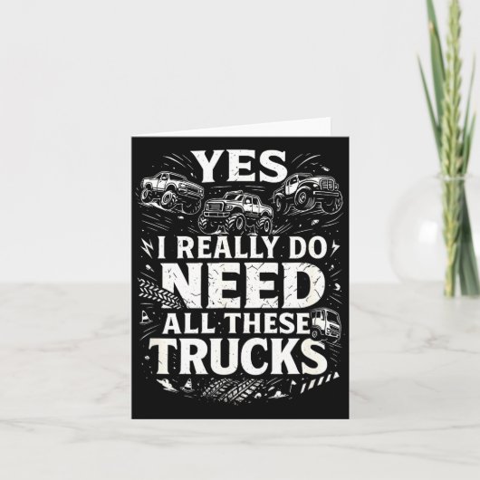 Yes I Really Do Need All These Trucks Garage Funny Kaart (Voorkant)