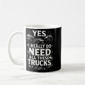 Yes I Really Do Need All These Trucks Garage Funny Koffiemok (Links)