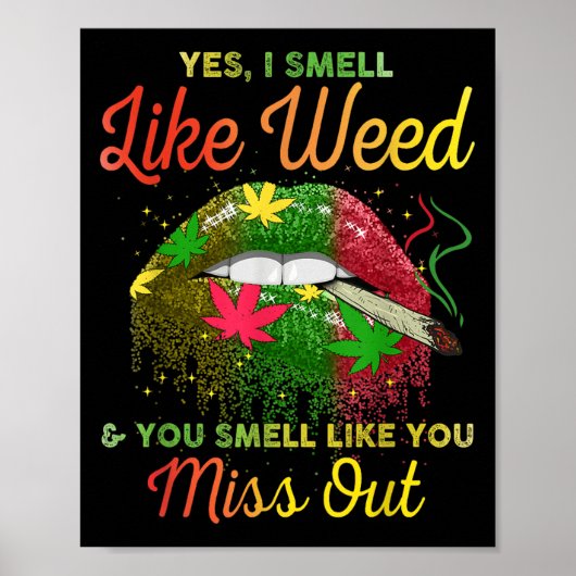 Yes I Smell Like Weed And You Smell Like You Misse Poster (Voorkant)