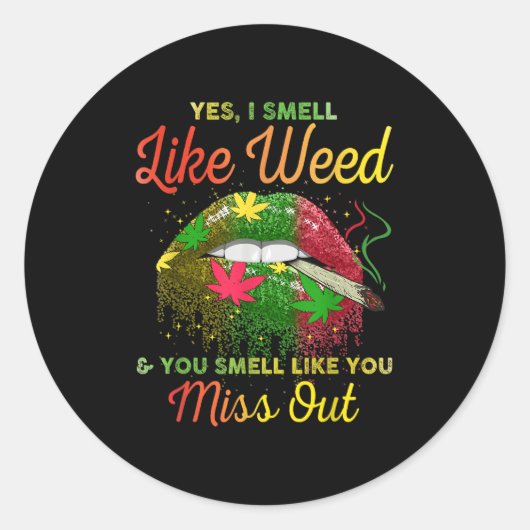 Yes I Smell Like Weed And You Smell Like You Misse Ronde Sticker (Voorkant)