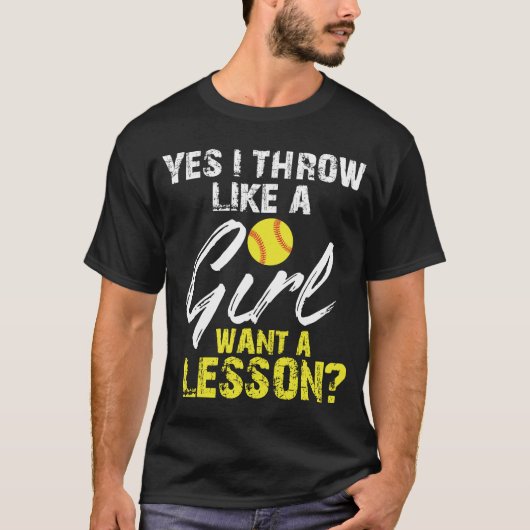 Yes I Throw Like A Girl Want A Lesson Softball T-shirt (Voorkant)