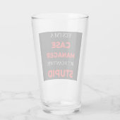 Yes I'm A Case Manager But I Can't Fix Stupid Glas (Achterkant)