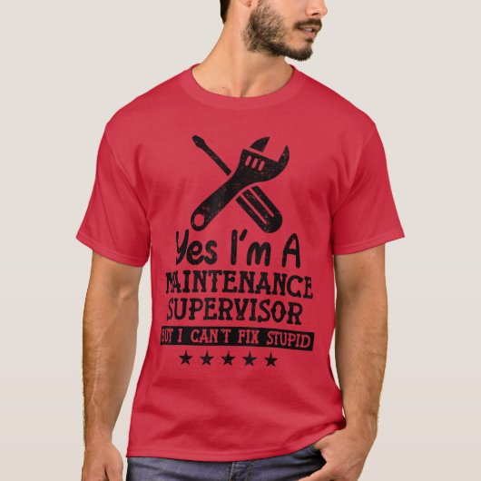 Yes Im A Maintenance Supervisor Funny Maintenance T-shirt (Voorkant)