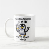 Yes I'm A Member Of Csi Can't Stand Idiots  Koffiemok (Links)