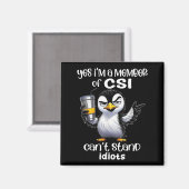 Yes I'm A Member Of Csi Can't Stand Idiots  Magneet (Voorkant / Achterkant)